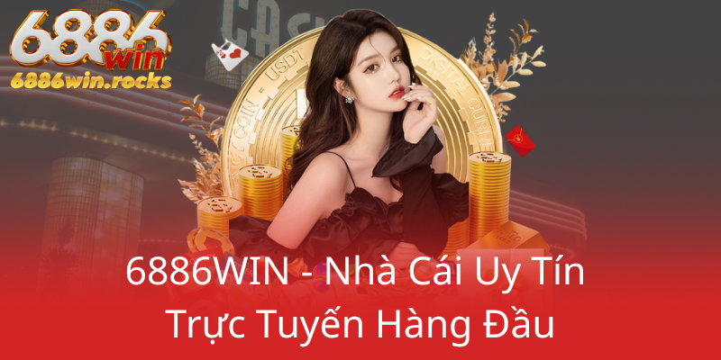 6886Win - Nhà Cái Uy Tín Trực Tuyến Hàng Đầu 6886Win - Nhà Cái Uy Tín Trực Tuyến Hàng Đầu