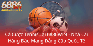 Ca Cuoc Tennis Tai 6886Win Nha Cai Hang Dau Mang Dang Cap Quoc Te0