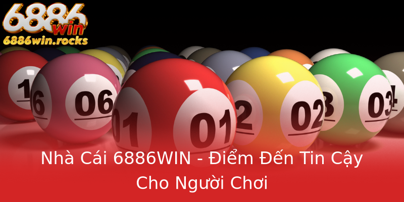 Nhà Cái 6886WIN - Điểm Đến Tin Cậy Cho Người Chơi Nhà Cái 6886WIN - Điểm Đến Tin Cậy Cho Người Chơi