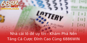 Nha Cai Lo E Uy Tin Kham Pha Nen Tang Ca Cuoc Inh Cao Cung 6886Win