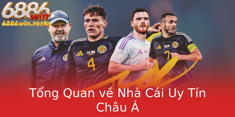 Tổng Quan về Nhà Cái Uy Tín Châu Á Tổng Quan về Nhà Cái Uy Tín Châu Á