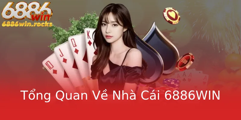 Tổng Quan Về Nhà Cái 6886WIN